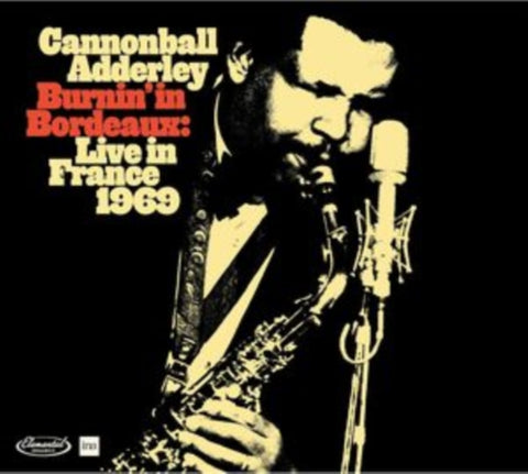 ADDERLEY,CANNONBALL - BURNIN IN BORDEAUX: LIVE IN FRANCE 1969 (2CD) (Music CD)