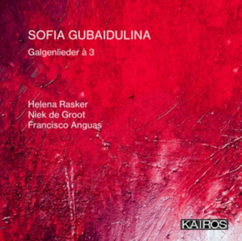 RASKER,HELENA & NIEK DE GROOT & FRANCISCO ANGUAS - SOFIA GUBAIDULINA: GALGENLIEDER A 3 (Music CD)
