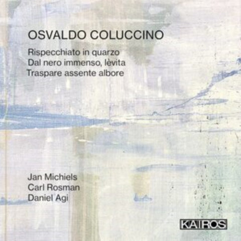 MICHIELS,JAN & CARL ROSMAN & DANIEL AGI - OSVALDO COLUCCINO: RISPECCHIATO IN QUARZO (Music CD)