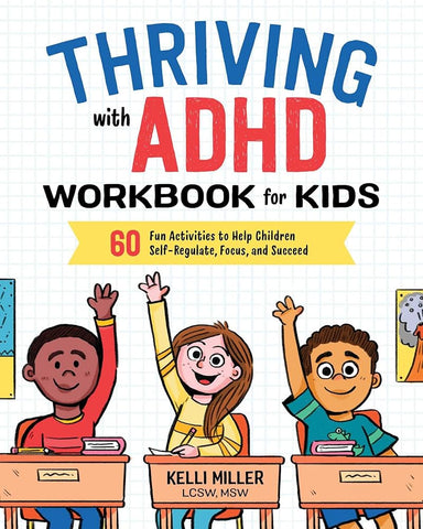 Thriving with ADHD Workbook for Kids: 60 Fun Activities to Help Children Self-Regulate, Focus, and Succeed (Health and Wellness Workbooks for Kids)…
