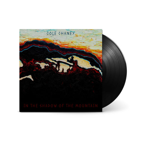 CHANEY,COLE - IN THE SHADOW OF THE MOUNTAIN (Vinyl LP)