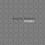 SAWYER,ANGELA - CROAKS (LIMITED) (Vinyl LP)