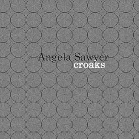 SAWYER,ANGELA - CROAKS (LIMITED) (Vinyl LP)