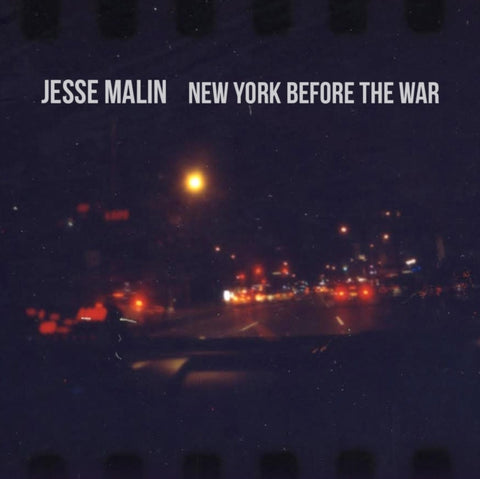 MALIN,JESSE - NEW YORK BEFORE THE WAR (Vinyl LP)