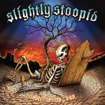 SLIGHTLY STOOPID - CLOSER TO THE SUN (Vinyl LP)