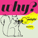 THEY MIGHT BE GIANTS - WHY (Vinyl LP)