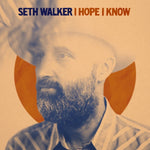 WALKER,SETH - I HOPE I KNOW (Vinyl LP)