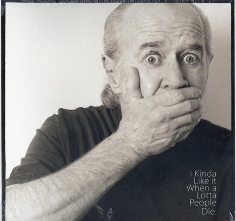 CARLIN,GEORGE - I KINDA LIKE IT WHEN A LOTTA PEOPLE DIE (Vinyl LP)