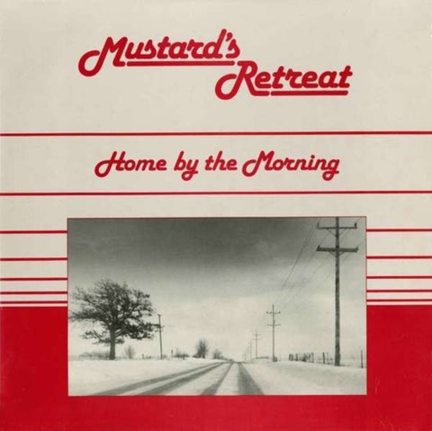 MUSTARDS RETREAT - HOME BY THE MORNING (Vinyl LP)