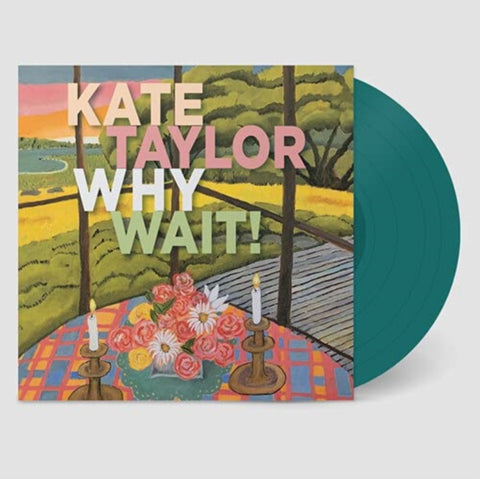 TAYLOR,KATE - WHY WAIT! (JADE VINYL/DL CARD) (Vinyl LP)