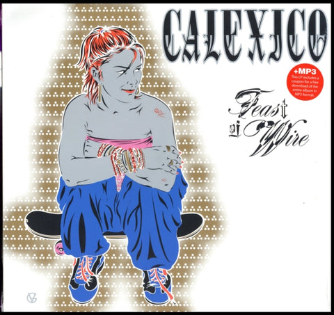CALEXICO - FEAST OF WIRE (Vinyl LP)