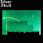 SILVER JEWS - NATURAL BRIDGE (Vinyl LP)