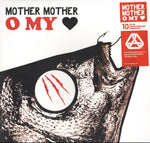 MOTHER MOTHER - O MY HEART (10TH ANNIVERSARY/180G) (Vinyl LP)