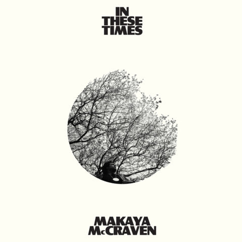 MCCRAVEN,MAKAYA - IN THESE TIMES (Vinyl LP)