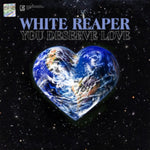 WHITE REAPER - YOU DESERVE LOVE (Vinyl LP)