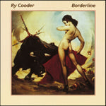 COODER,RY - BORDERLINE (Vinyl LP)
