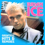 ICE,BRIAN - GREATEST HITS & REMIXE (Vinyl LP)