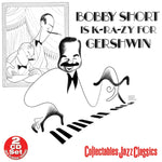 SHORT,BOBBY - IS K-RA-ZY FOR GERSHWIN (2-CD)