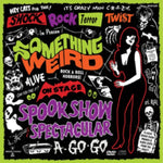 SOMETHING WEIRD - SPOOK SHOW SPECTACULAR A-GO-GO (CD/DVD)