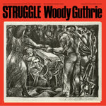 GUTHRIE,WOODY - STRUGGLE (Vinyl LP)