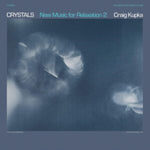 KUPKA,CRAIG - CRYSTALS: NEW MUSIC FOR RELAXATION 2 (Vinyl LP)