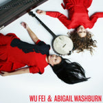 FEI,WU& ABIGAIL WASHBURN - WU FEI & ABIGAIL WASHBURN (Vinyl LP)