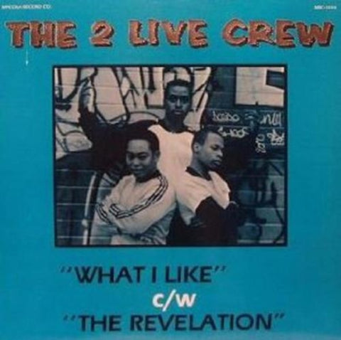 2 LIVE CREW - REVELATION / WHAT I LIKE (Vinyl LP)