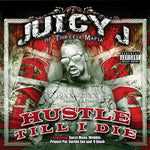 JUICY J - HUSTLE TILL I DIE (X) (Vinyl LP)