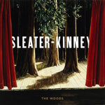 SLEATER KINNEY - WOODS (Vinyl LP)