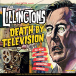 LILLINGTONS - DEATH BY TELEVISION (Vinyl LP)