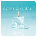 CLASSICAL CHILLOUT - CLASSICAL CHILLOUT (Vinyl LP)
