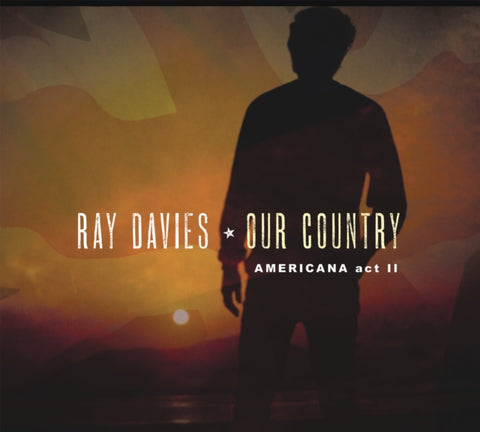 DAVIES,RAY - OUR COUNTRY: AMERICANA ACT 2 (CD)