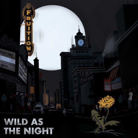 FRUITION - WILD AS THE NIGHT, BROKEN AT THE BREAK OF DAY (Vinyl LP)