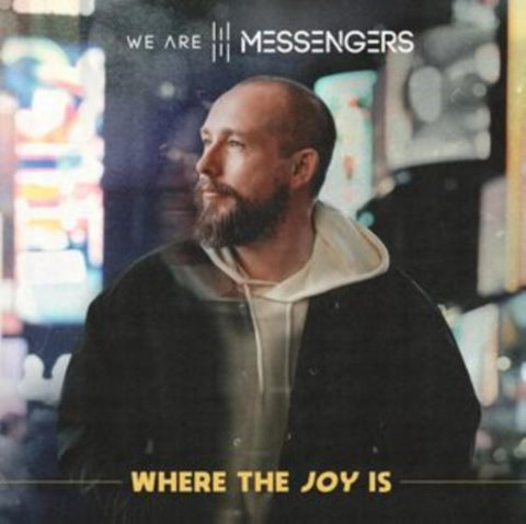 WE ARE MESSENGERS - WHERE THE JOY IS (Vinyl LP)