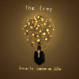 FRAY - HOW TO SAVE A LIFE (Vinyl LP)