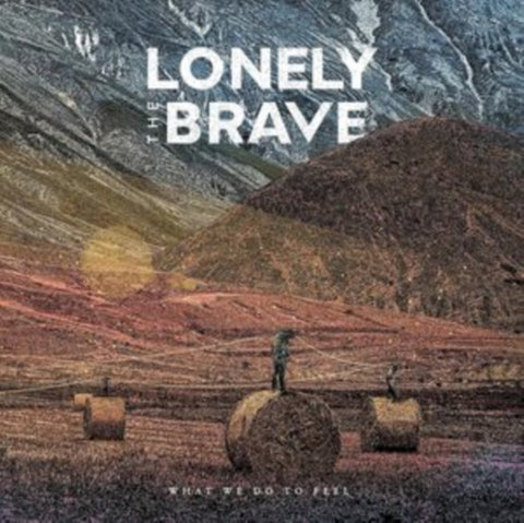 LONELY THE BRAVE - WHAT WE DO TO FEEL (Vinyl LP)