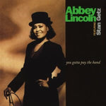 LINCOLN,ABBEY; STAN GETZ - YOU GOTTA PAY THE BAND (2LP) (Vinyl LP)