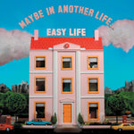 EASY LIFE - MAYBE IN ANOTHER LIFE (Vinyl LP)