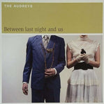 AUDREYS - BETWEEN LAST.. (LTD EDITION)(Vinyl LP)