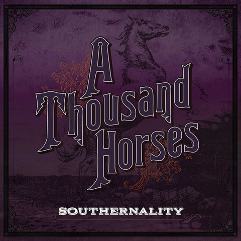 THOUSAND HORSES - SOUTHERNALITY(Vinyl LP)
