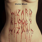 ELECTRIC WIZARD - WIZARD BLOODY WIZARD (Vinyl LP)