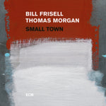 FRISELL,BILL / MORGAN,THOMAS - SMALL TOWN (Vinyl LP)