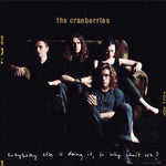 CRANBERRIES - EVERYBODY ELSE IS DOING IT SO WHY CAN'T WE (LP) (Vinyl LP)