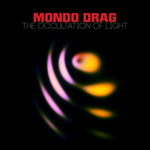 MONDO DRAG - OCCULTATION OF LIGHT (Vinyl LP)