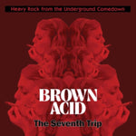 VARIOUS ARTISTS - BROWN ACID - THE SEVENTH TRIP (Vinyl LP)