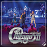CHICAGO - CHICAGO II: LIVE ON SOUNDSTAGE (CD/DVD)