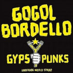 GOGOL BORDELLO - GYPSY PUNKS UNDERDOG WORLD STRIKE (Vinyl LP)