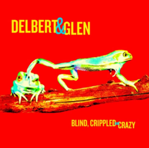 MCCLINTON,DELBERT & GLEN CLARK - BLIND CRIPPLED & CRAZY(Vinyl LP)