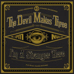 DEVIL MAKES THREE - I'M A STRANGER HERE (180G) (Vinyl LP)