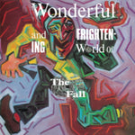 FALL - WONDERFUL & FRIGHTENING WORLD OF FALL (Vinyl LP)